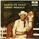 Jimmy Wakely - Santa Fe Trail