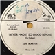 Ken Marvin - I Never Had It So Good Before / One By One